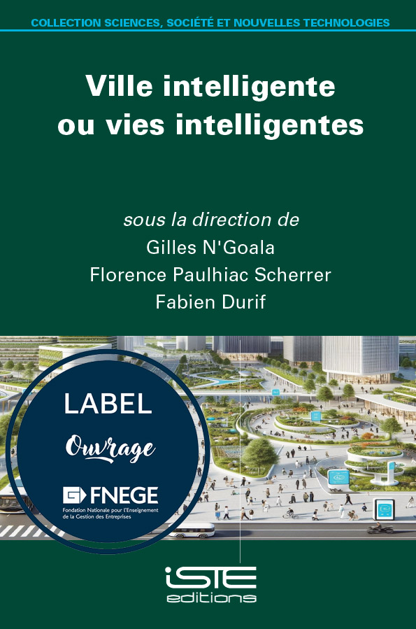 Ville intelligente ou vies intelligentes, sous la direction de Gilles N’Goala, Florence Paulhiac Scherrer et Fabien Durif, publié par la Chaire internationale Cit.Us, l’ESG UQAM et l’Université de Montpellier, 2025. ISTE éditions. 